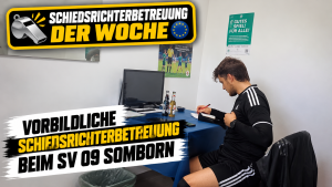 Mehr über den Artikel erfahren Vorbildliche Schiedsrichterbetreuung beim SV 09 Somborn: Gelungener Einstand für Michael Bischler